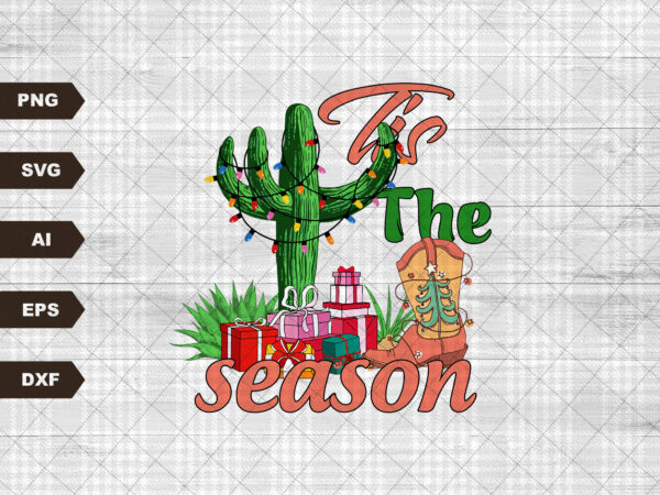 Tis the season png | sublimation design | instant download | retro christmas design svg | country christmas svg | western christmas svg