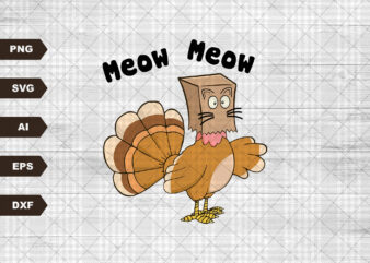 Meow Meow Funny Turkey Thanksgiving Shirt, Thanksgiving Shirt, Autumn Shirt, Fall Vibes, Thanksgiving Turkey Shirt, Family Thanksgiving Tee t shirt designs for sale