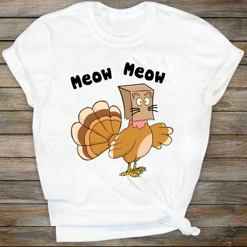 Meow Meow Funny Turkey Thanksgiving Shirt, Thanksgiving Shirt, Autumn Shirt, Fall Vibes, Thanksgiving Turkey Shirt, Family Thanksgiving Tee