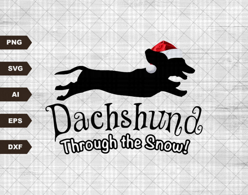 Dachshund Through The Snow Svg| Dachsund with Santa Svg |Teckel Svg | Doxie cut file