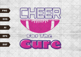 Cheer For The Cure Breast Cancer Svg, Think Pink Svg, Cancer Survivor Svg, Fight Cancer Svg, Pink Ribbon Svg, Cancer Support Team Svg