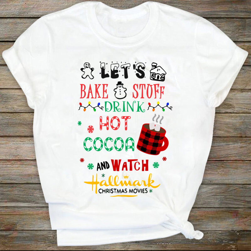 Let’s Bake Stuff and Watch Christmas Movies svg, Drink And Food Christmas svg, Merry Christmas svg, Xmas svg, Santa Hat svg, Gingerbread svg