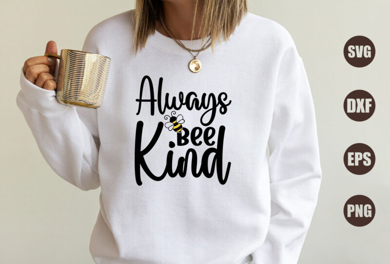 Always Bee Kind