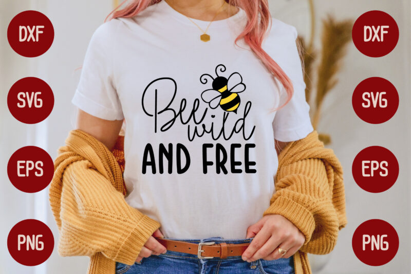 Bee Wild And Free