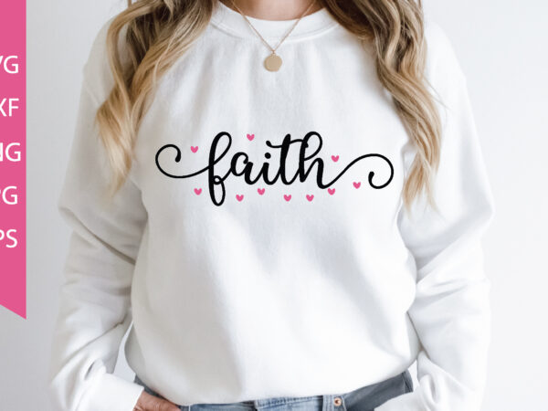 Faith t shirt graphic design