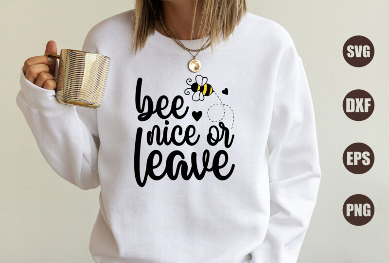Bee Nice Or Leave