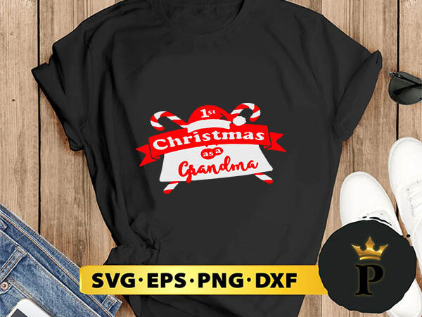 1st christmas as a grandma svg, merry christmas svg, xmas svg digital download