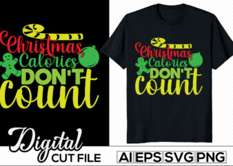 christmas calories don’t count, christmas party t shirt Design, christmas day typography retro design