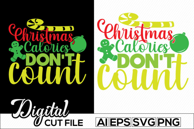 christmas calories don’t count, christmas party t shirt Design, christmas day typography retro design