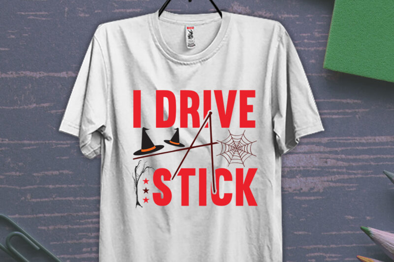 I Drive a stick ,Halloween T-shirt Design