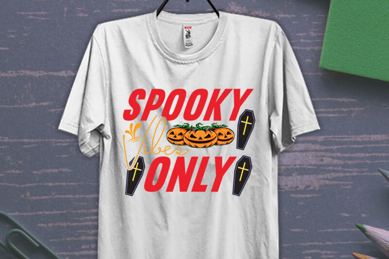 Spooky Vibes Only ,Halloween T-shirt Design