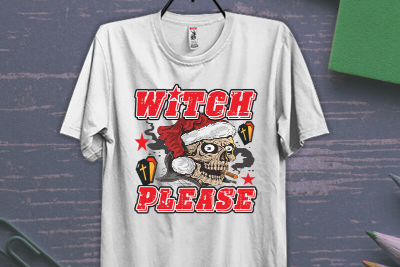 Witch Please ,Halloween T-shirt Design