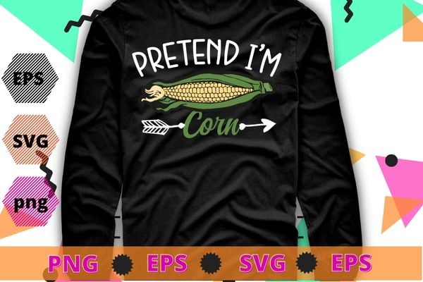 Pretend I’m Corn Last Minute Halloween Costume It’s Corn T-Shirt design svg, Pretend I’m Corn png, Last Minute, Halloween Costume, It’s Corn T-Shirt,