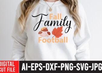 Fall Family Football T-Shirt Design ,Fall Family Football SVG Cut File , fall svg bundle mega bundle , fall autumn mega svg bundle ,fall svg bundle , fall t-shirt design