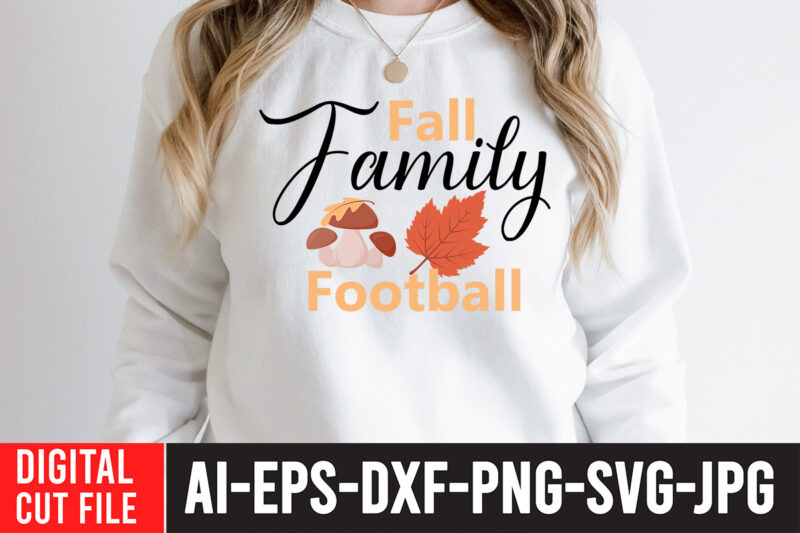 Fall Family Football T-Shirt Design ,Fall Family Football SVG Cut File , fall svg bundle mega bundle , fall autumn mega svg bundle ,fall svg bundle , fall t-shirt design