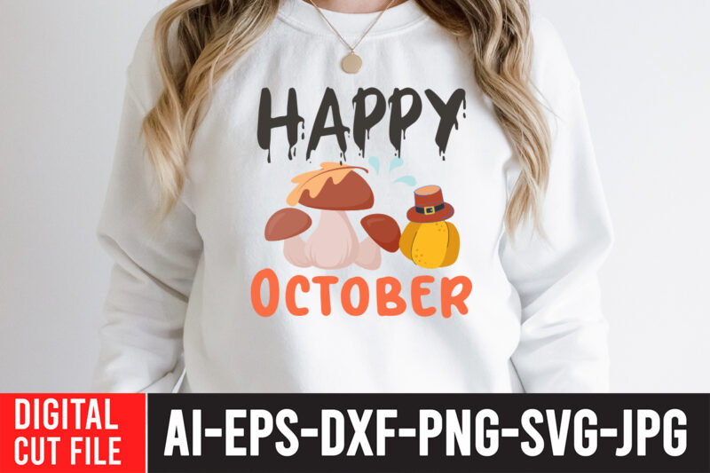Happy October SVG Cut File , fall svg bundle mega bundle , fall autumn mega svg bundle ,fall svg bundle , fall t-shirt design bundle , fall svg bundle quotes
