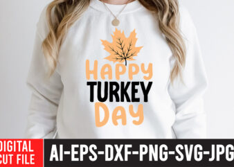 Happy Turkey Day T-Shirt Design , Happy Turkey Day SVG Cut File , fall svg bundle mega bundle , fall autumn mega svg bundle ,fall svg bundle , fall t-shirt