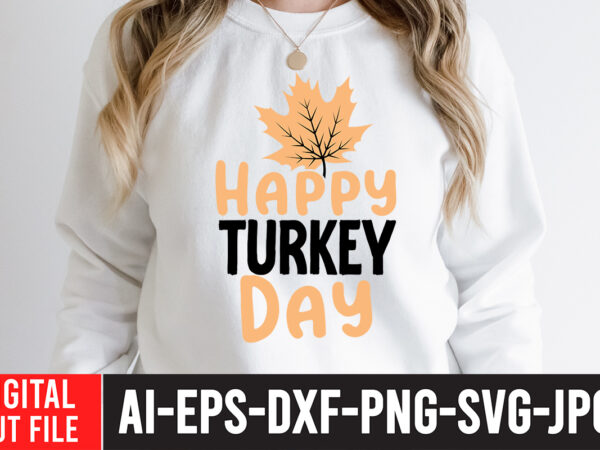 Happy turkey day t-shirt design , happy turkey day svg cut file , fall svg bundle mega bundle , fall autumn mega svg bundle ,fall svg bundle , fall t-shirt