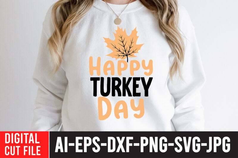 Happy Turkey Day T-Shirt Design , Happy Turkey Day SVG Cut File , fall svg bundle mega bundle , fall autumn mega svg bundle ,fall svg bundle , fall t-shirt