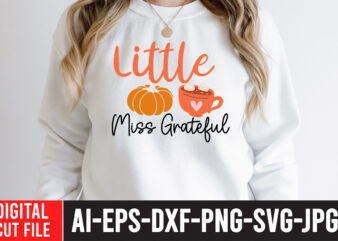 Little Miss Grateful SVG Cut File , Little Miss Grateful SVG Quotes , fall svg bundle mega bundle , fall autumn mega svg bundle ,fall svg bundle , fall t-shirt