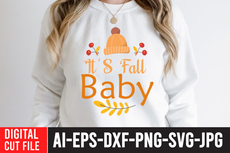 It_s Fall Baby SVG Cut File , fall svg bundle mega bundle , fall autumn mega svg bundle ,fall svg bundle , fall t-shirt design bundle , fall svg bundle