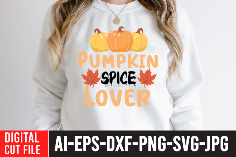 Pumpkin Spice Lover SVG Cut File , fall svg bundle mega bundle , fall autumn mega svg bundle ,fall svg bundle , fall t-shirt design bundle , fall svg bundle