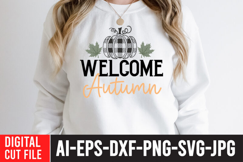 Welcome Autumn T-Shirt Design ,Welcome Autumn SVG Cut File , fall svg bundle mega bundle , fall autumn mega svg bundle ,fall svg bundle , fall t-shirt design bundle ,