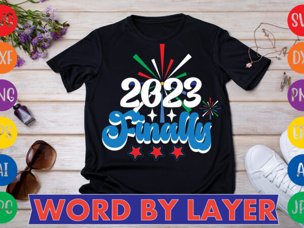 2023 finally t-shirt design