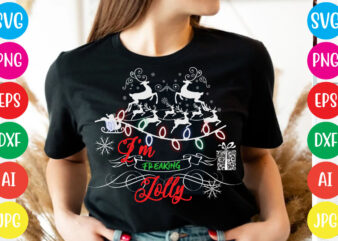 I’m freaking jolly T-shirt Design,Christmas svg mega bundle , 220 christmas design , christmas svg bundle , 20 christmas t-shirt design , winter svg bundle, christmas svg, winter svg, santa