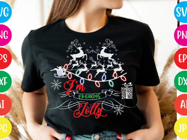 I’m freaking jolly t-shirt design,christmas svg mega bundle , 220 christmas design , christmas svg bundle , 20 christmas t-shirt design , winter svg bundle, christmas svg, winter svg, santa