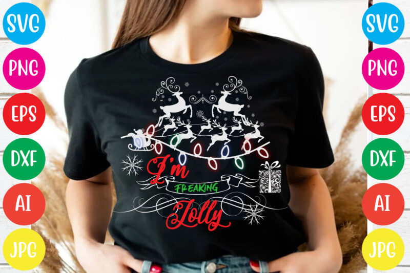 I'm freaking jolly T-shirt Design,Christmas svg mega bundle , 220 christmas design , christmas svg bundle , 20 christmas t-shirt design , winter svg bundle, christmas svg, winter svg, santa