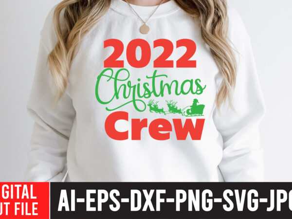 2022 christmas crew t-shirt design ,2022 christmas crew svg cut file , in december we wear red t-shirt design ,in december we wear red svg cut file , christmas svg 2022 christmas crew t-shirt design ,2022 christmas crew svg cut file , in december we wear red t-shirt design ,in december we wear red svg cut file , christmas svg
