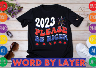 2023 Please Be Nicer T-shirt Design