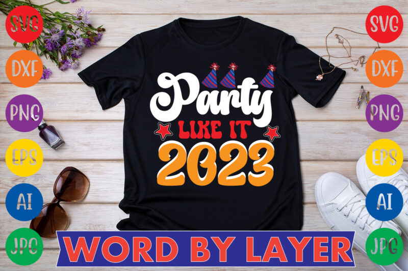 Party Like It 2023 T-shirt Design