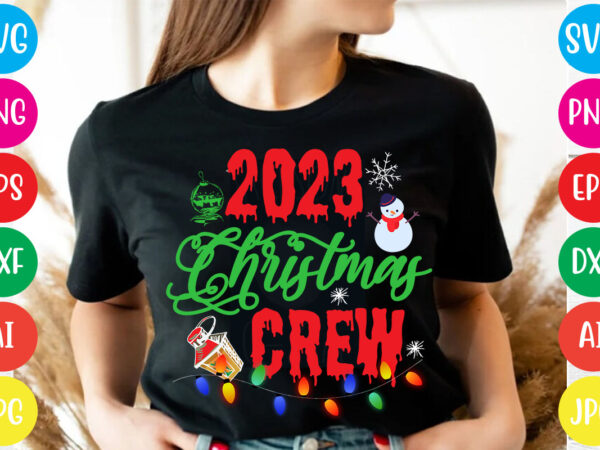 2023 christmas crew t-shirt design,christmas svg mega bundle , 220 christmas design , christmas svg bundle , 20 christmas t-shirt design , winter svg bundle, christmas svg, winter svg, santa
