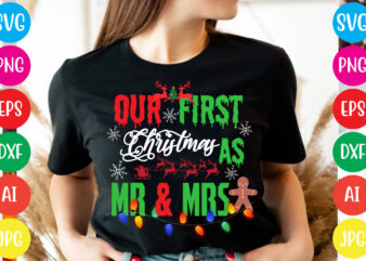 Our First Christmas As Mr & Mrs T-shirt Design,Christmas svg mega bundle , 220 christmas design , christmas svg bundle , 20 christmas t-shirt design , winter svg bundle, christmas
