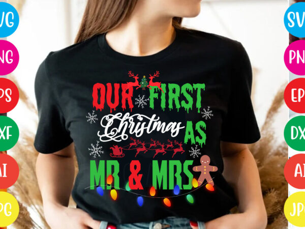 Our first christmas as mr & mrs t-shirt design,christmas svg mega bundle , 220 christmas design , christmas svg bundle , 20 christmas t-shirt design , winter svg bundle, christmas