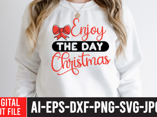 Enjoy the day christmas t-shirt design , in december we wear red t-shirt design ,in december we wear red svg cut file , christmas svg mega bundle , 220 christmas