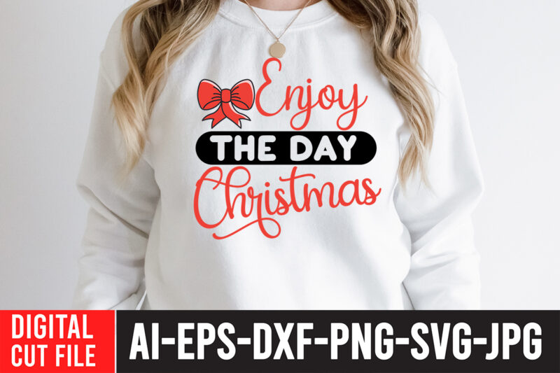 Enjoy The Day Christmas T-Shirt Design , In December We Wear Red T-Shirt Design ,In December We Wear Red SVG Cut File , Christmas SVG Mega Bundle , 220 Christmas