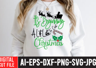 It’s Beginning to Cost A Lot Like Christmas T-Shirt Design ,It’s Beginning to Cost A Lot Like Christmas SVG Cut File , In December We Wear Red T-Shirt Design ,In