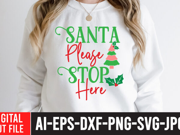 Santa please stop here svg cut file , santa please stop here svg quotes , in december we wear red t-shirt design ,in december we wear red svg cut file