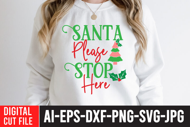 Santa Please Stop Here SVG Cut File , Santa Please Stop Here SVG Quotes , In December We Wear Red T-Shirt Design ,In December We Wear Red SVG Cut File