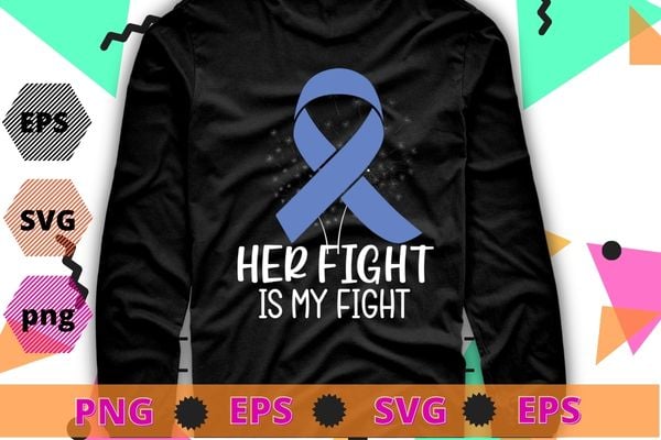 Her Fight Is My Fight Stomach Cancer Awareness T-Shirt design svg, Stomach Cancer Awareness png,