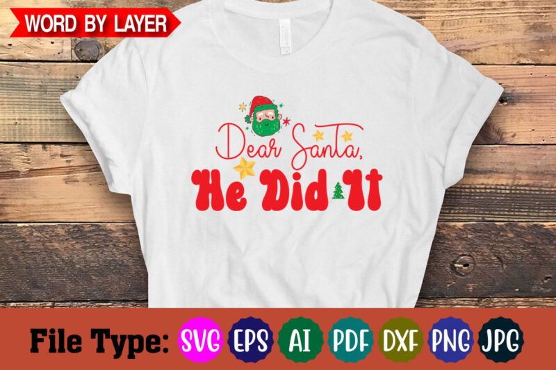 Dear Santa, He Did It svg cut file