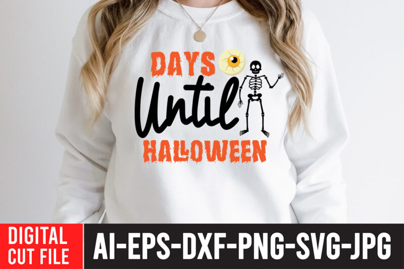 Days Until Halloween T-Shirt Design , Days Until Halloween SVG Cut File , halloween sublimation bundle , halloween sublimation png , halloween sublimation bundle , halloween png print , transparent