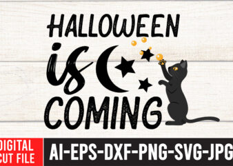 Halloween is Coming SVG Cut File , Halloween is Coming SVG Quotes , halloween sublimation bundle , halloween sublimation png , halloween sublimation bundle , halloween png print , transparent graphic t shirt