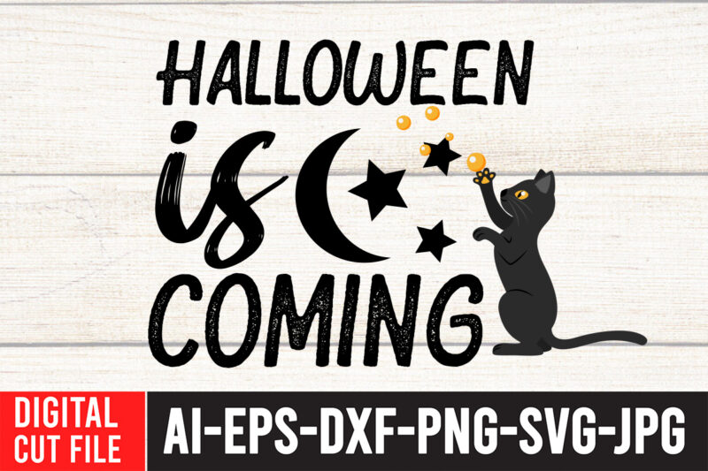 Halloween is Coming SVG Cut File , Halloween is Coming SVG Quotes , halloween sublimation bundle , halloween sublimation png , halloween sublimation bundle , halloween png print , transparent