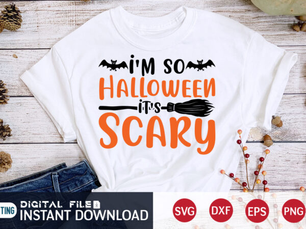 I’m so halloween it’s sacry shirt, halloween t shirt bundle, halloween shirt cut file, halloween shirt print template, halloween shirt svg, halloween svg t shirt designs for sale I’m so halloween it’s sacry shirt, halloween t shirt bundle, halloween shirt cut file, halloween shirt print template, halloween shirt svg, halloween svg t shirt designs for sale
