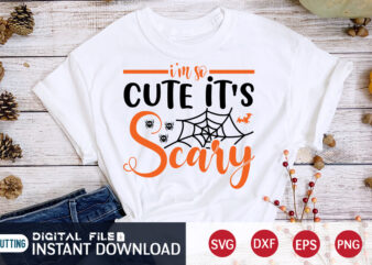I’m so Cute it’s Scary Shirt, Halloween SVG, Halloween t shirt bundle, Halloween shirt cut file, Halloween costume, Halloween shirt print template, Halloween shirt svg, Halloween svg t shirt designs