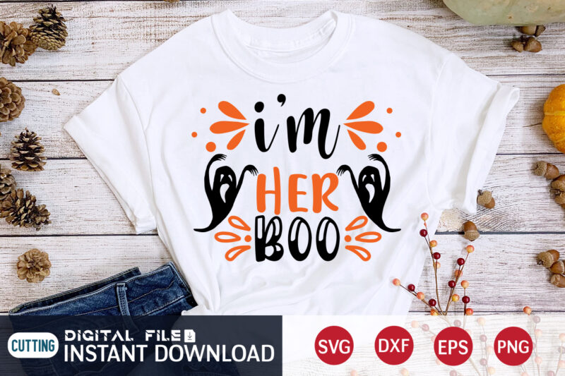I’m Her Boo Halloween Shirt, Halloween Boo SVG, Boo Vector